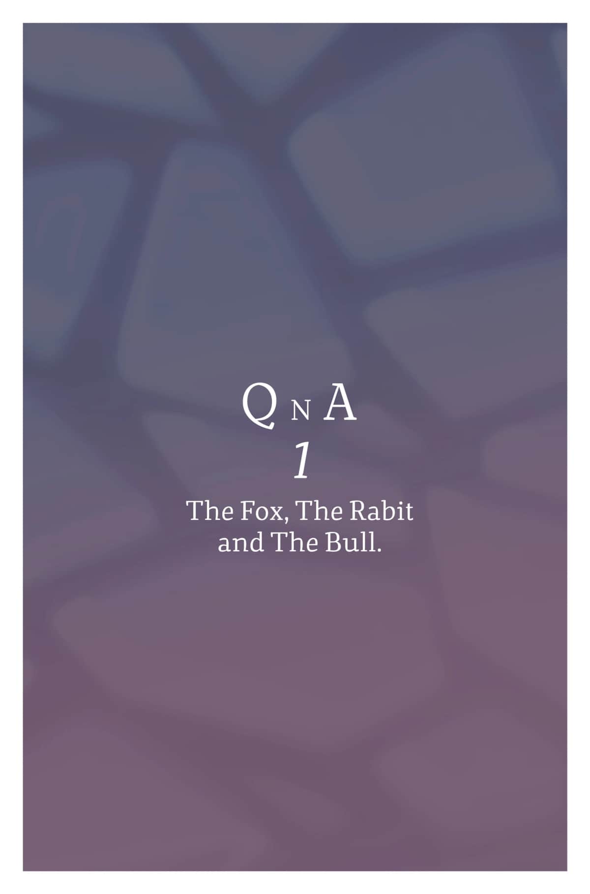 Qna 1 - The Fox the Rabbit and the Bull